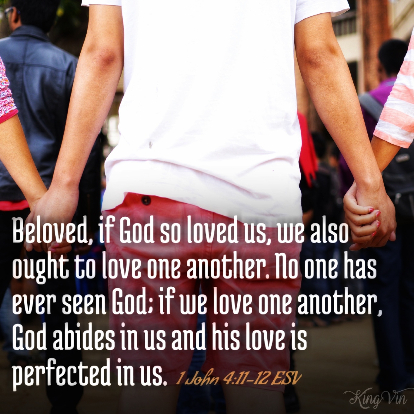 Beloved, if God so loved us, we also ought to love one another. No one has ever seen God; if we love one another, God abides in us and his love is perfected in us. 1 John 4:11‭-‬12 ESV