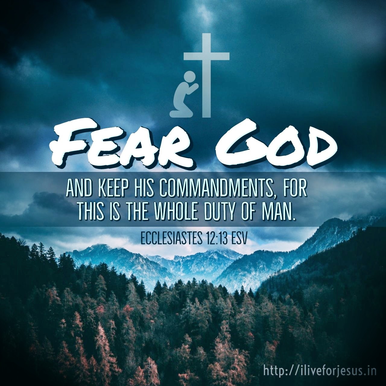 Fear God and keep his commandments, for this is the whole duty of man. Ecclesiastes 12:13 ESV