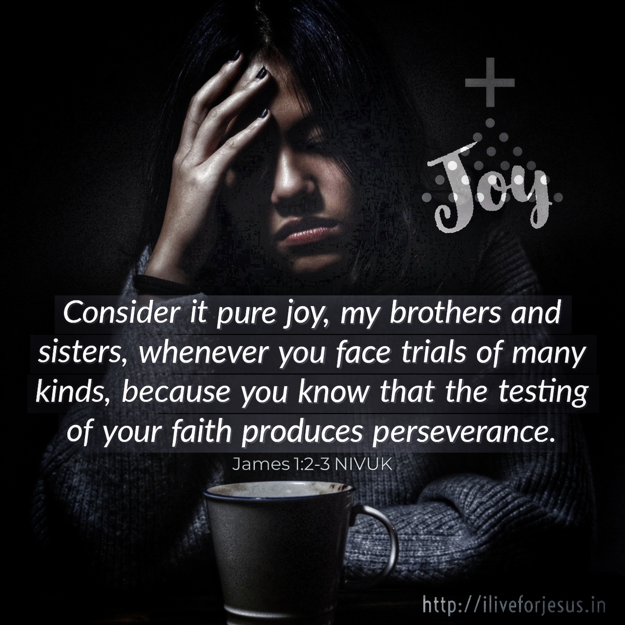 Consider it pure joy, my brothers and sisters, whenever you face trials of many kinds, because you know that the testing of your faith produces perseverance. James 1:2‭-‬3 NIVUK