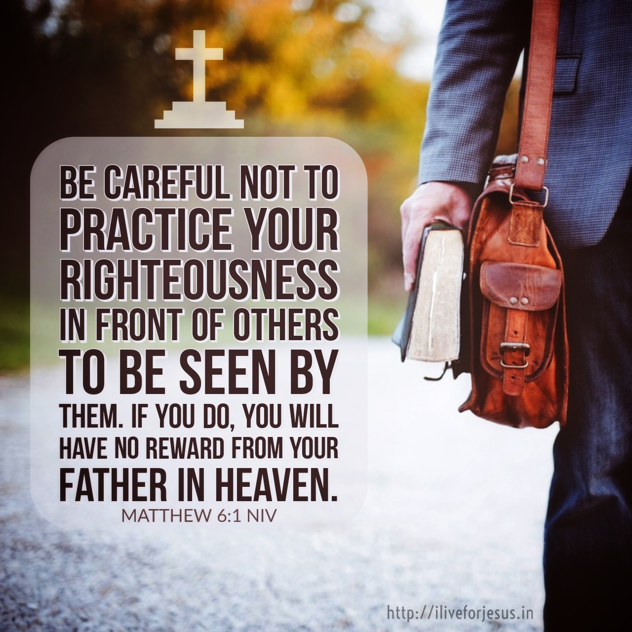 Be careful not to practice your righteousness in front of others to be seen by them. If you do, you will have no reward from your Father in heaven. Matthew 6:1 NIV