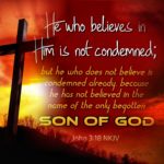 Who Believes in Him is Not Condemned - I Live For JESUS