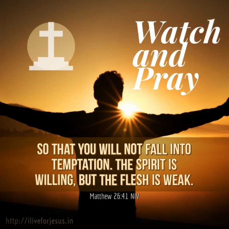 Watch and Pray - I Live For JESUS