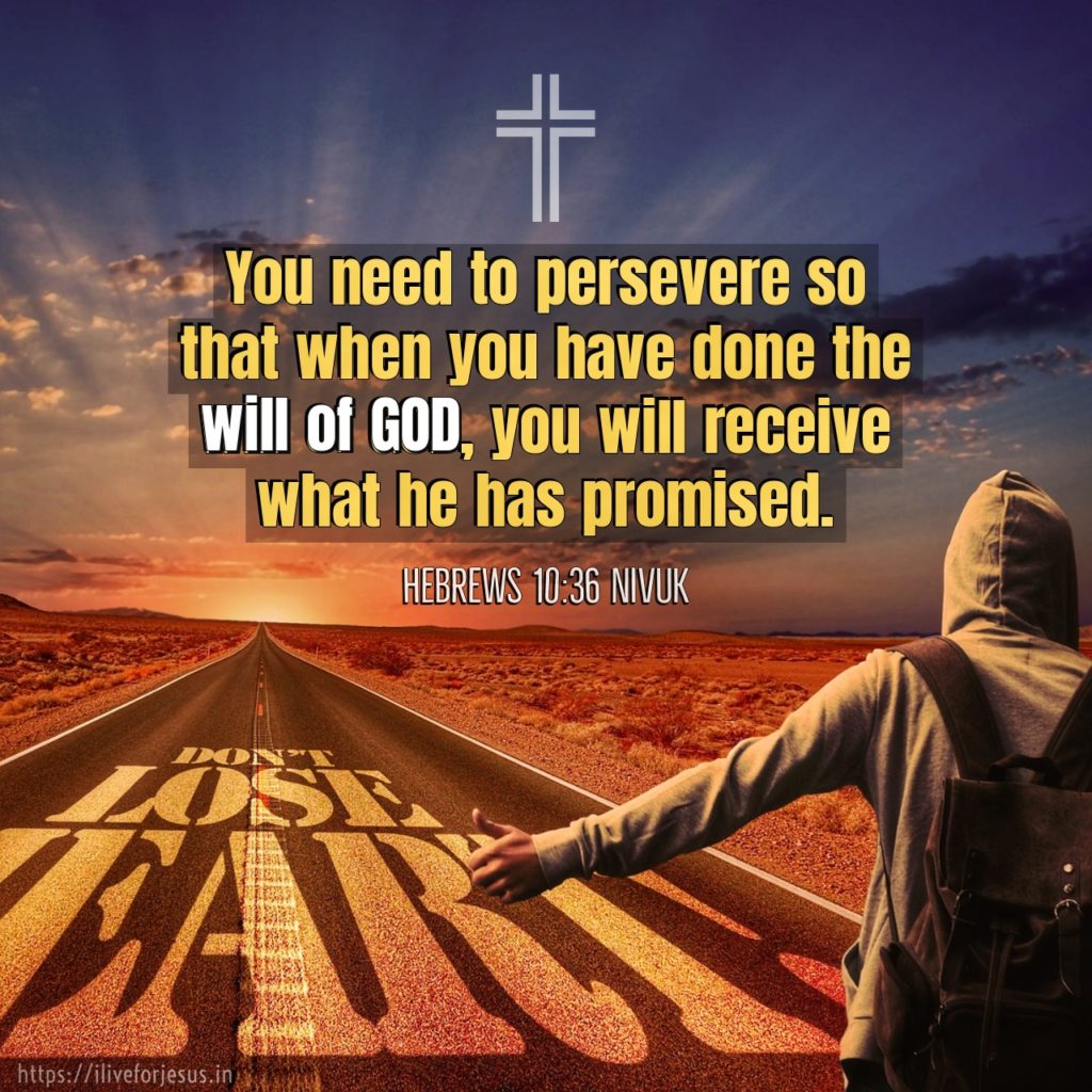 You need to persevere so that when you have done the will of God, you will receive what he has promised. Hebrews 10:36 NIV https://bible.com/bible/111/heb.10.36.NIV