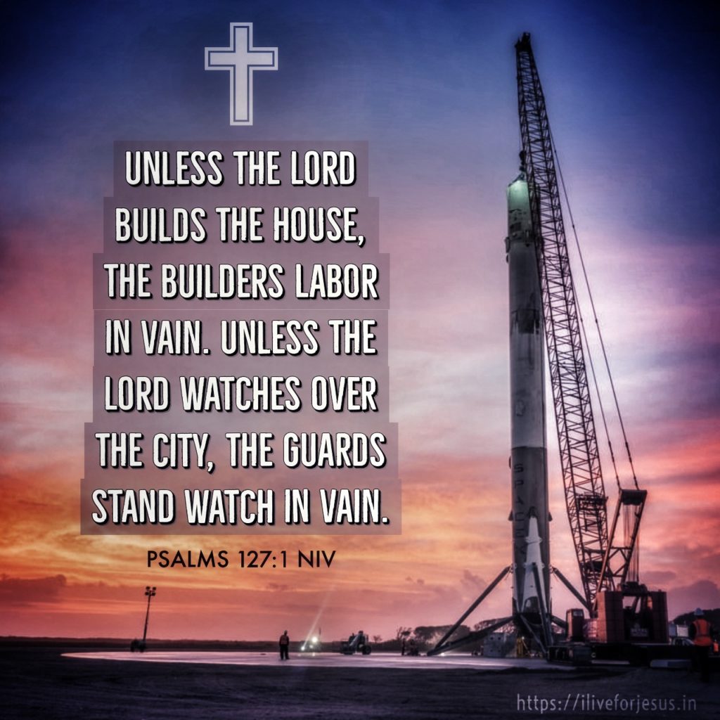Unless the Lord builds the house, the builders labor in vain. Unless the Lord watches over the city, the guards stand watch in vain. Psalms 127:1 NIV https://psalm.bible/psalm-127-1