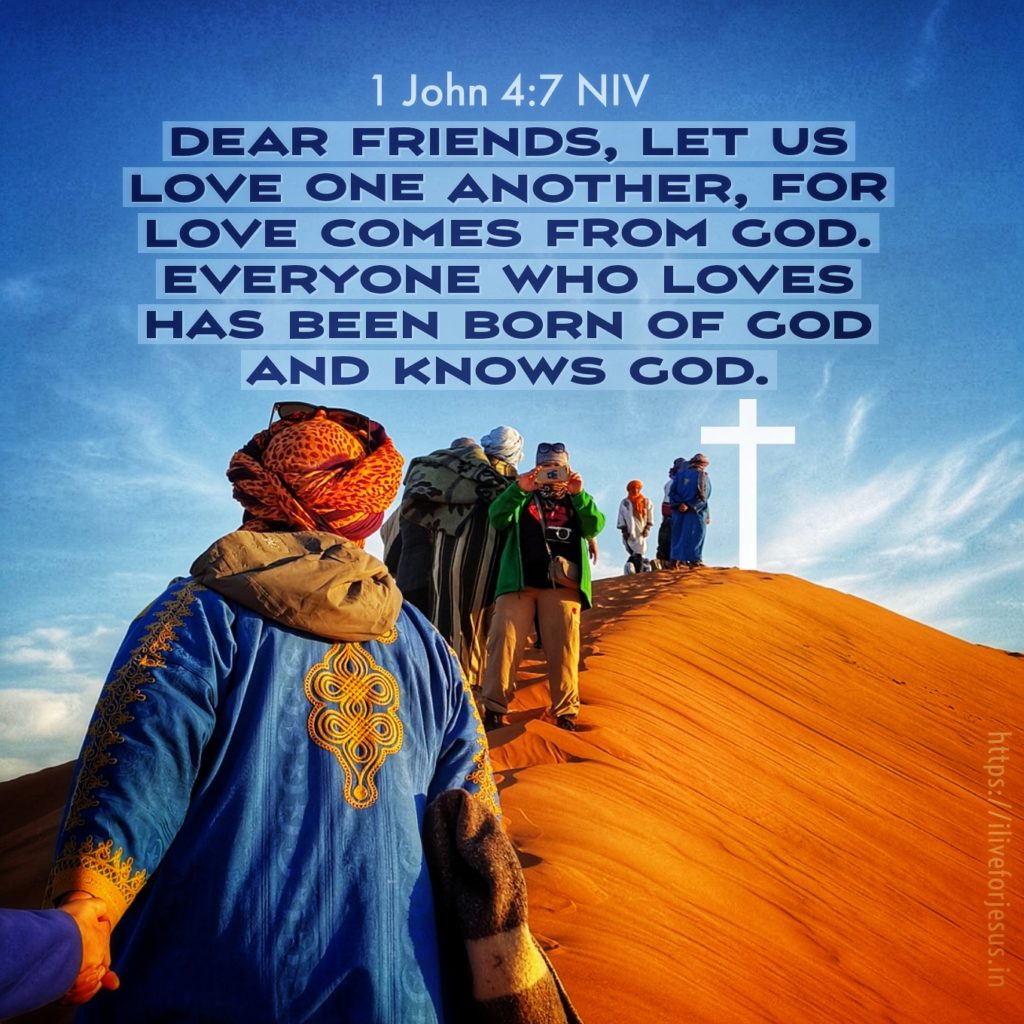 Dear friends, let us love one another, for love comes from God. Everyone who loves has been born of God and knows God. 1 John 4:7 NIV https://1john.bible/1-john-4-7