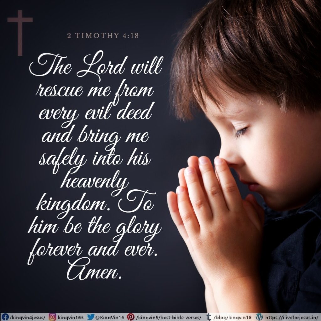 The Lord will rescue me from every evil deed and bring me safely into his heavenly kingdom. To him be the glory forever and ever. Amen. 2 Timothy 4:18 ESV https://bible.com/bible/59/2ti.4.18.ESV